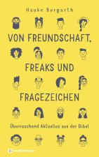 Von Freundschaft, Freaks und Fragezeichen