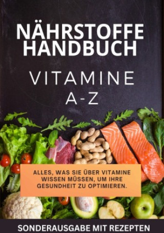 "JAMES Nährstoffkompass 1" Alles, was Sie über Vitamine wissen müssen - SONDERAUSGABE MIT REZEPTEN (JAMES THOMAS BATLER)(Carte broșată)