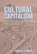 Cultural Capitalism – Literature and the Market after Socialism