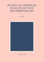 JE SUIS CHENILLE D ALICE AU PAYS MERVEIL