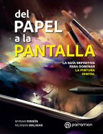 DEL PAPEL A LA PANTALLA LA GUIA DEFINITIVA PARA DOMINAR LA
