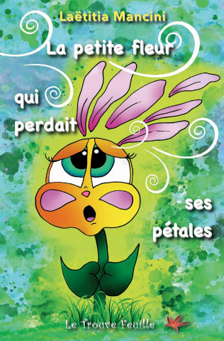 La petite fleur qui perdait ses pétales (Laëtitia Mancini)(Brožovaná)