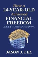 HOW A 24 YEAR OLD ACHIEVED FINANCIAL