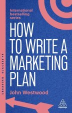 How to Write a Marketing Plan – Define Your Strategy, Plan Effectively and Reach Your Marketing Goals