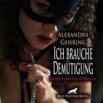 Ich brauche Demütigung | Erotik Audio Story | Erotisches Hörbuch Audio CD, Audio-CD
