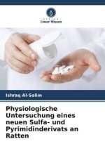 Physiologische Untersuchung eines neuen Sulfa- und Pyrimidinderivats an Ratten