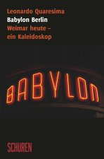 Babylon Berlin: Weimar heute - ein Kaleidoskop