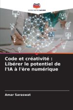 Code et créativité : Libérer le potentiel de l'IA à l'ère numérique