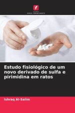 Estudo fisiológico de um novo derivado de sulfa e pirimidina em ratos
