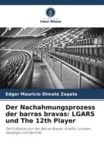 Der Nachahmungsprozess der barras bravas: LGARS und The 12th Player