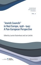 »Jewish Councils« in Nazi Europe, 1938-1945: A Pan European Perspektive