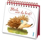 Bleib, wie du bist