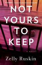 NOT YOURS TO KEEP