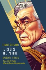codice del potere. Avvocati d'Italia. Storie, segreti e bugie della più influente élite professionale