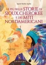 più belle storie di Sioux, Cherokee e dei miti nordamericani