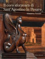 coro sforzesco di Sant'Agostino in Pesaro