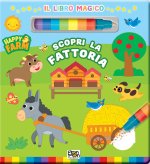 Scopri la fattoria. Happy farm. Libro magico