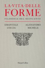 vita delle forme. Filosofia del reincanto