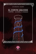 conte grande. I Savoia. La storia, il romanzo