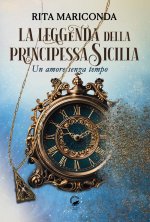 leggenda della principessa Sicilia. Un amore senza tempo