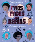Fros, Waves, Fades, and Braids