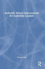 Authentic School Improvement for Authentic Leaders