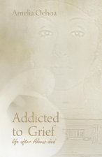 Addicted to Grief