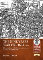 The Nine Years War-1593 to 1603 Volume 1