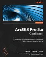 ArcGIS Pro 3.x Cookbook - Second Edition