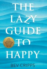 The Lazy Guide to Happy