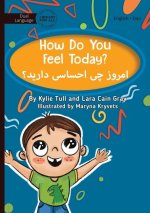 How Do You Feel Today - امروز چی احساسی داری