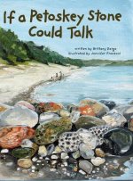 If a Petoskey Stone Could Talk