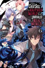 I Got a Cheat Skill in Another World and Became Unrivaled in the Real World, Too