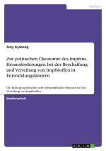 Zur politischen Ökonomie des Impfens. Herausforderungen bei der Beschaffung und Verteilung von Impfstoffen in Entwicklungsländern