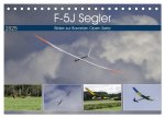 F-5J Segler, Bilder zur Bavarian Open Serie (Tischkalender 2025 DIN A5 quer), CALVENDO Monatskalender