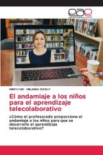 El andamiaje a los ni?os para el aprendizaje telecolaborativo