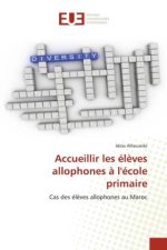 Accueillir les él?ves allophones ? l'école primaire