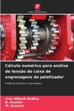 Cálculo numérico para análise de tens?o da caixa de engrenagens do peletizador