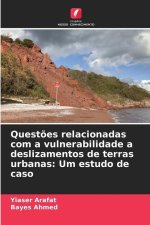 Quest?es relacionadas com a vulnerabilidade a deslizamentos de terras urbanas: Um estudo de caso