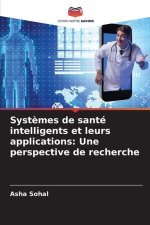 Syst?mes de santé intelligents et leurs applications: Une perspective de recherche