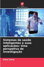 Sistemas de saúde inteligentes e suas aplicaç?es: Uma perspetiva de investigaç?o