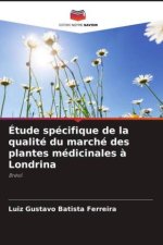 Étude spécifique de la qualité du marché des plantes médicinales ? Londrina