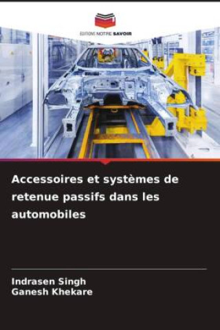 Accessoires et syst?mes de retenue passifs dans les automobiles