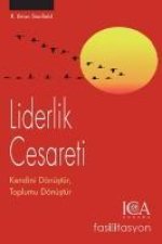 Liderlik Cesareti Kendini Dönüstür, Toplumu Dönüstür