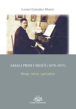 Amali Prim I Seguí . Metge, Músic I Periodista