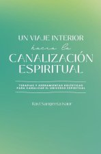 Un Viaje Interior Hacia La Canalización Espiritual