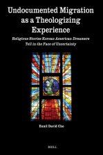 Undocumented Migration as a Theologizing Experience
