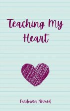 Teaching My Heart