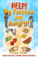 Help! My Parents Are Hungry!