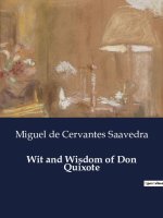 Wit and Wisdom of Don Quixote